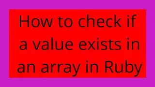 How to check if a value exists in an array in Ruby