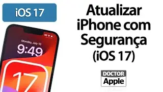 Curso iPhone - Atualizar iPhone com Segurança -  iOS 17