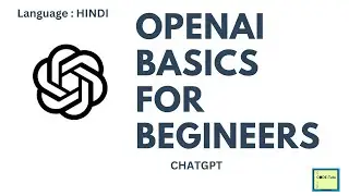 Open AI Basics for begineers | Chatgpt | in hindi