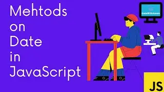 What are Methods on Date in JavaScript