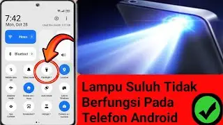 Cara Membetulkan Lampu Suluh Tidak Berfungsi Pada Telefon Android Kamera Lampu Suluh Sedang Digunak