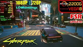 Ryzen 3 2200G + Vega 8 | Cyberpunk 2077 - 1080p, 720p Low + FSR