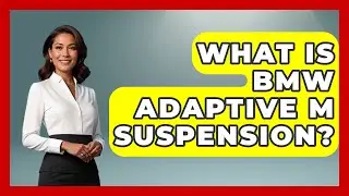 What Is BMW Adaptive M Suspension? - Germany Made Simple