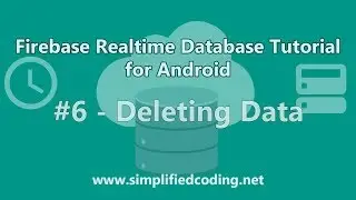 Firebase Realtime Database Tutorial for Android - Deleting Data #6