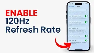 How to Enable 120Hz Refresh Rate on iPhone 15 Pro & 15 Pro Max