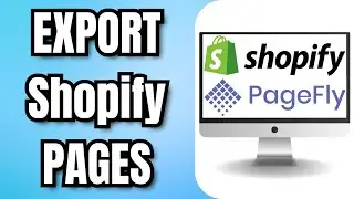 How to EXPORT Shopify PAGES in PageFly