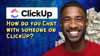 How do you Chat with someone on ClickUp
