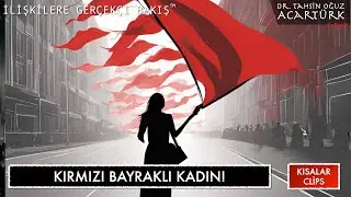 Kırmızı Bayraklı Kadın!  (S241)| Dr. TOA Kısalar