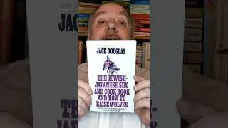 The Jewish-Japanese Sex & Cook Book and How to Raise Wolves by Jack Douglas  (a mini book-haul)