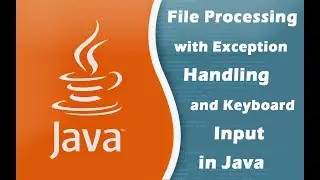 File Processing with Exception Handling and Keyboard Input in Java