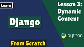 Django Lesson 3: Dynamic Content