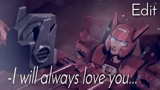 Edit | I will always love you | Трансформеры: Война за Кибертрон | Оптимус Прайм и Элита - 1