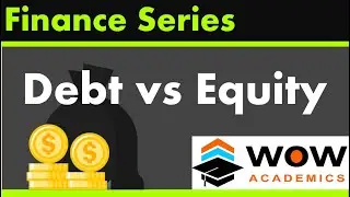 Debt vs Equity – Source of Debt – Financial Management – B.Com / MBA / ACCA / CA / CMA / CIMA