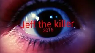 Jeff the killer (2015) Джефф Убийца Официальный Фильм