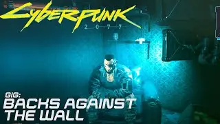 Cyberpunk 2077 - Backs Against The Wall | Gig