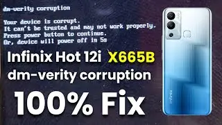 infinix hot 12i x665b dm verity corruption fix | Infinix Hot 12i X665B Fix Firmware