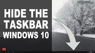How To Hide The Taskbar In Windows 10 Completely