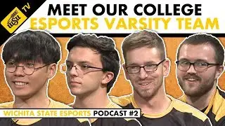 Meet Our College Esports Team! - Wichita State Esports Podcast #2
