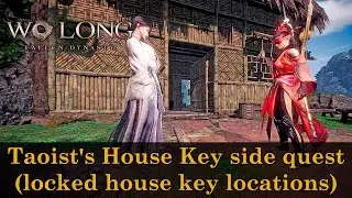 Wo Long: Fallen Dynasty - Taoist's House Key side quest (locked house key locations)