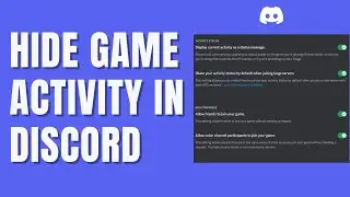 How To Hide Your Game Activity in Discord