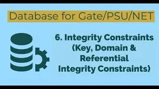 06 - Integrity Constraints | Key, Domain and Referential Integrity Constraints | Database
