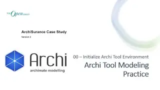 ArchiSurance 01 - Archi Modeling Practice - Archi Environment Setup (ArchiMate)