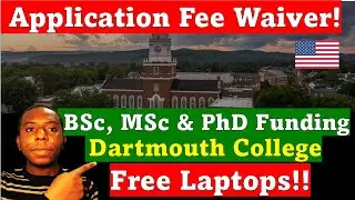 No Application Fee, No IELTS: Bachelors, MSc & PhD Scholarships in Dartmouth College, USA
