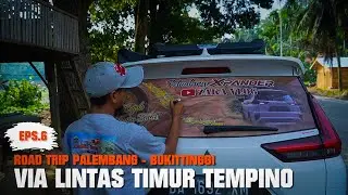 PETUALANGAN XPANDER - Road Trip Palembang - Bukittinggi Via Lintas Timur Tempino