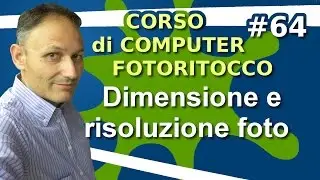 # 64 Dimensione e risoluzione delle immagini - Fotoritocco con Gimp - Maggiolina Corso di Computer