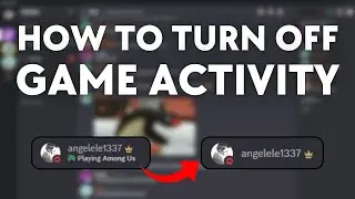 Discord: How to Turn Off What Game You're Playing on Discord