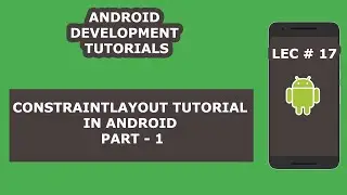 Constraintlayout Tutorial in Android | 17 | Android Development Tutorial for Beginners