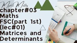 Matrices and determinants | matrices and determinants class 11th chapter no 3 (lec 01)
