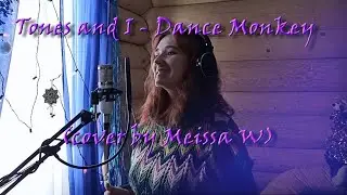 Tones and I - Dance monkey (cover by Meissa W)