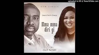 Deacon Temi ft Chisonia - Mma Mma Diri Gi