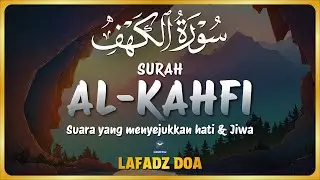 SURAH ALKAHFI JUMAT BERKAH | Murottal Al-Quran yang sangat Merdu - Lafadz Doa