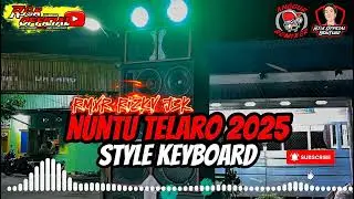 Lagu joget keyboard 2025 🔥💥 NUNTU TELARO 💥🔥 - @AnggurRmxr feat Pahlawan Sound