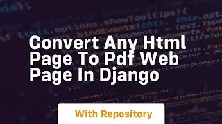 Convert any html page to pdf web page in django