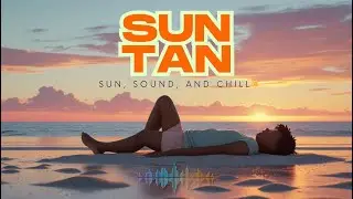 Suntan Vibes ☀️ Chill Music for the Beach | Summer Chillout & Sunset Playlist VOL .1