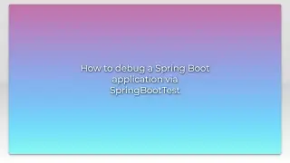 How to debug a Spring Boot application via SpringBootTest