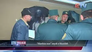 IIB tomonidan o`tkazilgan tungi reyd tadbiri