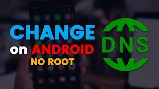 Change DNS Server on Any Android Phone [Mobile Data + Wi-Fi] UPDATED | NO ROOT