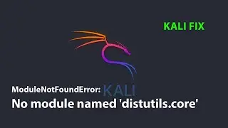 KALI FIX: ModuleNotFoundError: No module named 'distutils.core'