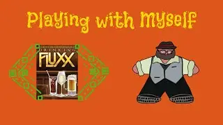 Drinking Fluxx - A Playthrough with the Groom
