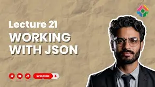 Lecture 21: Working with JSON in PHP