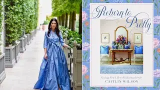 A Review: Return to Pretty: New Life to Traditional Style by Interior Designer Caitlin Wilson