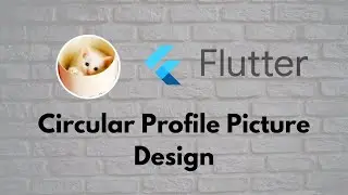 Circular Profile Picture Design Simple For Beginners - Flutter Tutorial