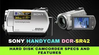 Sony Handycam DCR-SR42 Specs and Features : Hard Disk Camcorder Burns Video Directly to DVD