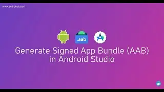 Step-by-Step Guide to Generating Signed App Bundle(AAB) in Android Studio