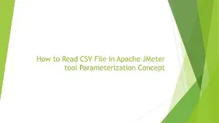 How to Read CSV File in Apache JMeter Tool Parameterization Concept