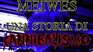 MEIWES - UNA STORIA DI CANNIBALISMO